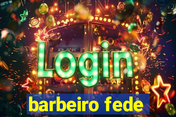 barbeiro fede